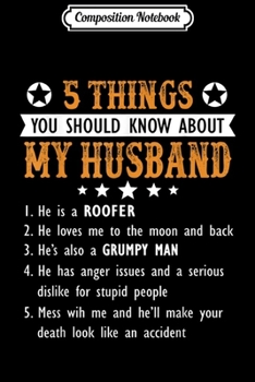 Paperback Composition Notebook: 5 things you should know about my husband he is a ROOFER Journal/Notebook Blank Lined Ruled 6x9 100 Pages Book