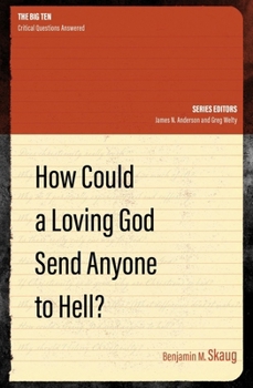 Paperback How Could a Loving God Send Anyone to Hell? Book