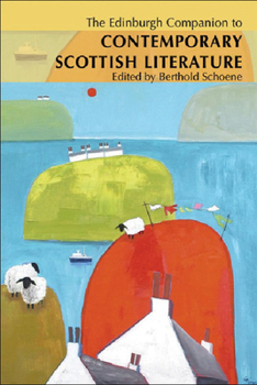 The Edinburgh Companion to Contemporary Scottish Literature - Book  of the Edinburgh Companions to Scottish Literature