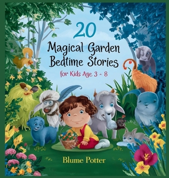 20 Magical Garden Bedtime Stories For Kids Age 3 - 8 (Bedtime Stories for Kids Age 3 to 8 Series 2)