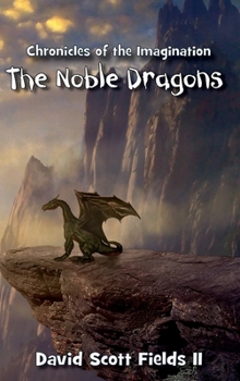 Hardcover Chronicles of the Imagination: The Noble Dragons Book