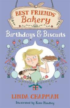 Birthdays and Biscuits - Book #4 of the Best Friends' Bakery