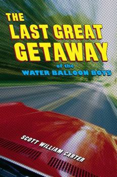 Hardcover The Last Great Getaway of the Water Balloon Boys Book
