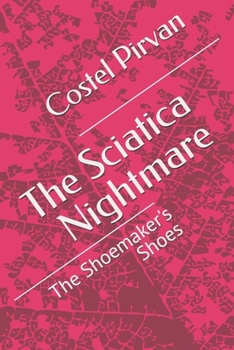 Paperback The Sciatica Nightmare: The Shoemaker's Shoes Book