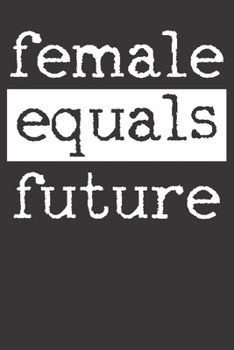 Notebook: Feminist Feminism Power Empower Future Gift College Ruled 6x9 120 Pages