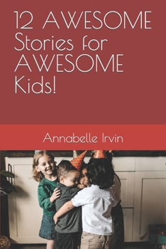 Paperback 12 AWESOME Stories for AWESOME Kids! Book