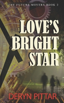 Love's Bright Star: A time-stopping, heart-stopping romance - Book #2 of the Future Movers