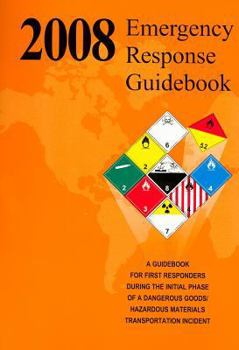 Paperback Emergency Response Guidebook: A Guidebook for First Repsponders During the Initial Phase of a Dangerous Goods/Hazardous Materials Transportation Inc Book