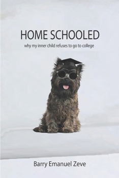Paperback Home Schooled: Why My Inner Child Refuses to Go to College Book