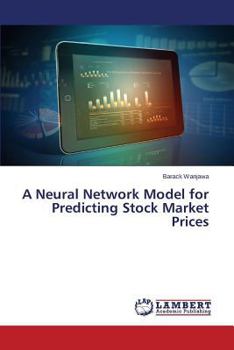 Paperback A Neural Network Model for Predicting Stock Market Prices Book