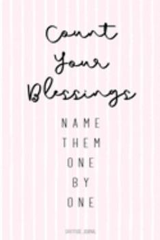 Count Your Blessings: Gratitude Journal | Lined Pages with Daily Prompt | Gratitude Gifts | Pink White Lines