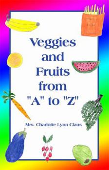 Paperback Veggies and Fruits from "A" to "Z" Book