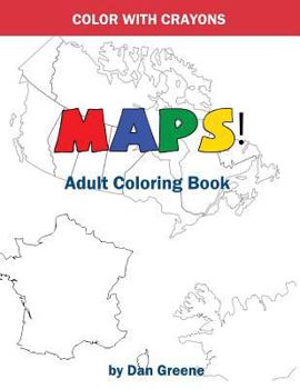 Paperback Color With Crayons: Maps! Adult Coloring Book: Coloring With Crayons For Adults Book