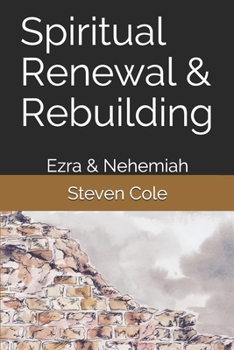 Spiritual Renewal & Rebuilding: Ezra & Nehemiah (Riches from the Word)