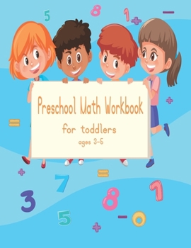 Paperback Preschool Math Workbook for toddlers ages 3-5: Number Tracing, simple addition and Subtraction math workbook for toddlers ages 3-5, simple math exerci Book