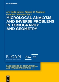 Hardcover Microlocal Analysis and Inverse Problems in Tomography and Geometry Book