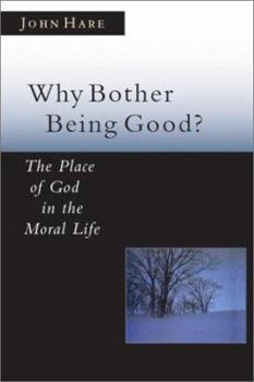 Paperback Why Bother Being Good?: The Place of God in the Moral Life Book