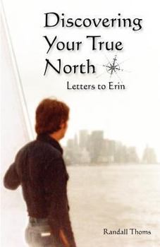 Paperback Discovering Your True North: Letters to Erin Book