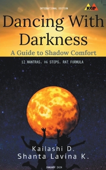 Paperback Dancing With Darkness: A Guide to Shadow Comfort Book