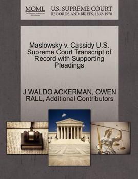 Paperback Maslowsky V. Cassidy U.S. Supreme Court Transcript of Record with Supporting Pleadings Book