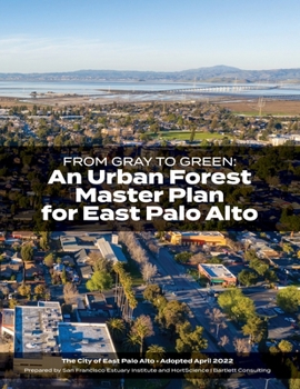 Paperback From Gray to Green -- an Urban Forest Master Plan for East Palo Alto Book