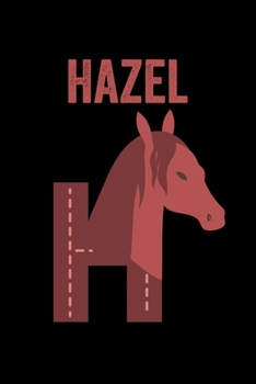Paperback Hazel: Journal (Diary, Notebook) Personalized Custom Name Alphabet Horse Birthday Gift for Girls Book