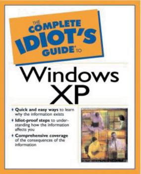 Paperback The Complete Idiot's Guide to Windows XP Book