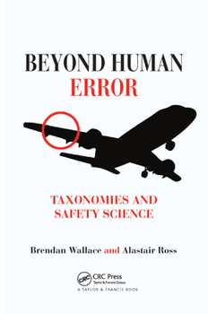 Paperback Beyond Human Error: Taxonomies and Safety Science Book