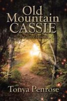 Paperback Old Mountain Cassie: The Three Lessons Book