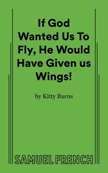 Paperback If God Wanted Us to Fly, He Would Have Given Us Wings! Book