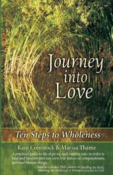 Paperback Journey Into Love: Ten Steps to Wholeness Book