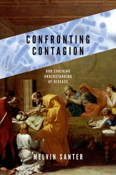 Hardcover Confronting Contagion: Our Evolving Understanding of Disease Book
