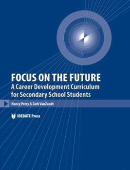 Paperback Focus on the Future: A Career Development Curriculum for Secondary School Students Book