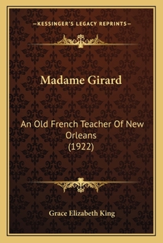 Paperback Madame Girard: An Old French Teacher Of New Orleans (1922) Book