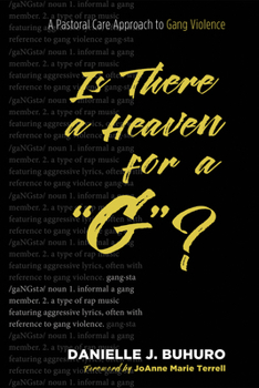 Paperback Is There a Heaven for a "G"?: A Pastoral Care Approach to Gang Violence Book
