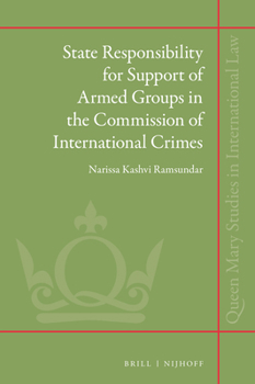 Hardcover State Responsibility for Support of Armed Groups in the Commission of International Crimes Book