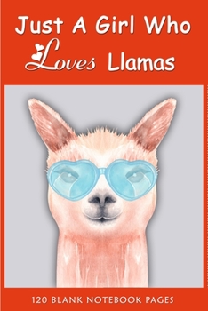 Paperback Just A Girl Who Loves Llamas: Notebook Journal - Lined Llama notebook - Alpaca notebook with llamas Cover - Alpaca gift for women - llama gift for w Book