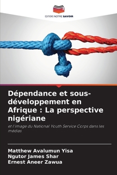Dépendance et sous-développement en Afrique: La perspective nigériane (French Edition)