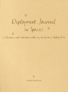 Hardcover Deployment Journal for Spouses: Memories and Milestones While My Loved One Is Deployed Book