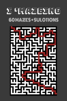 Paperback I'mazeing: 60 Mazes + Solutions for Kids to Enjoy While Learning Challenging Skills Book