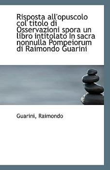 Paperback Risposta All'opuscolo Col Titolo Di Osservazioni Spora Un Libro Intitolato in Sacra Nonnulla Pompeio Book