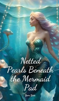 Hardcover Netted Pearls Beneath the Mermaid Pad Book