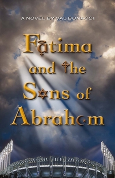 Paperback Fatima and the Sons of Abraham: Volume 1 Book