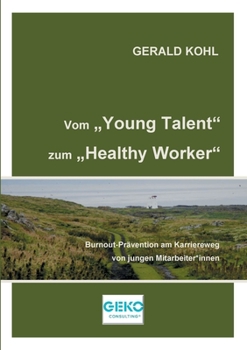 Paperback Vom Young Talent zum Healthy Worker: Burnout-Prävention am Karriereweg von jungen Mitarbeiter*innen [German] Book