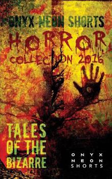 Paperback Onyx Neon Shorts: Horror Collection 2016 Book