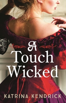 Paperback A Touch Wicked: A Brand-New for 2024 Steamy and Spicy Historical Romance Novel Book