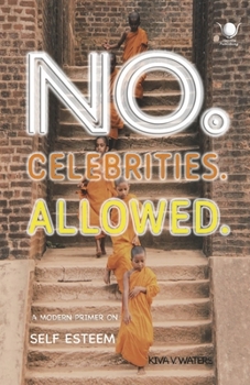 Paperback No. Celebrities. Allowed.: A Modern Primer on Self Esteem Volume 2 Book