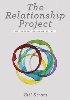 Paperback The Relationship Project: Moving from You and Me to We Book