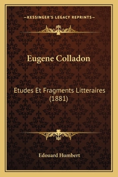 Paperback Eugene Colladon: Etudes Et Fragments Litteraires (1881) [French] Book