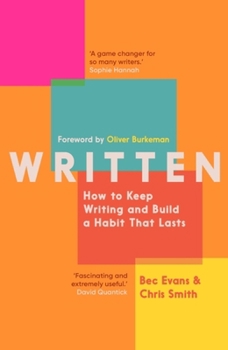 Paperback Written: How to Keep Writing and Build a Habit That Lasts Book